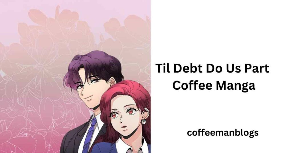 Til Debt Do Us Part Coffee Manga